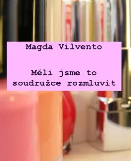 Romantická beletria Měli jsme to soudružce rozmluvit - Magda Vilvento