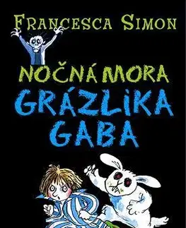 Pre chlapcov Nočná mora Grázlika Gaba - Francesca Simon,Darina Zaicová