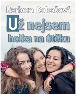 Young adults Už nejsem holka na útěku - Barbora Robošová