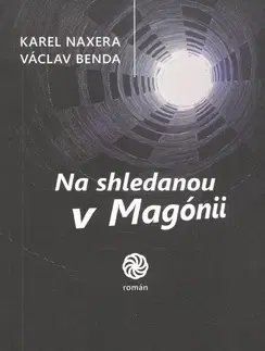 Sci-fi a fantasy Na shledanou v Magónii - Karel Naxera,Václav Benda