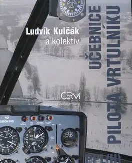 Hobby - ostatné Učebnice pilota vrtulníku I. - Ludvík Kulčák