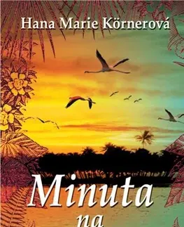 Romantická beletria Minuta na rozloučenou - Hana Marie Körnerová