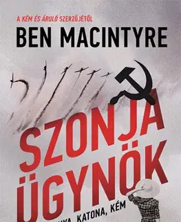 Historické romány Szonja ügynök - Ben Macintyre,György Sóskuthy