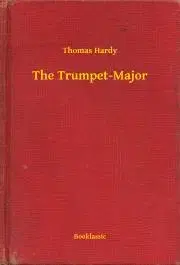 Svetová beletria The Trumpet-Major - Thomas Hardy