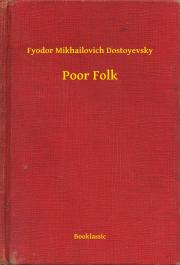 Svetová beletria Poor Folk - Dostoyevsky Fyodor Mikhailovich