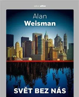 Ekológia, meteorológia, klimatológia Svět bez nás - Alan Weisman