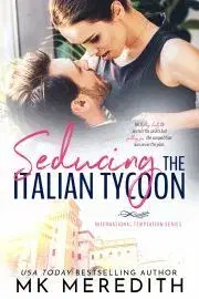 Beletria - ostatné Seducing the Italian Tycoon - Meredith MK