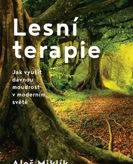 Biológia, fauna a flóra Lesní terapie - Aleš Miklík