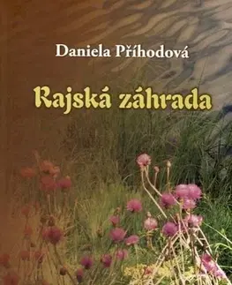 Biografie - ostatné Rajská záhrada - Daniela Příhodová