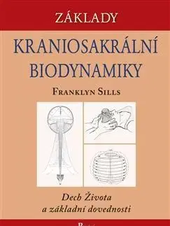 Alternatívna medicína - ostatné Základy kraniosakrální biodynamiky - Franklyn Sills,Kateřina Heřmanská