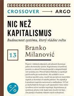 Odborná a náučná literatúra - ostatné Nic než kapitalismus - Branko Milanovic