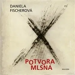 Česká poézia Potvora mlsná - Daniela Fischerová