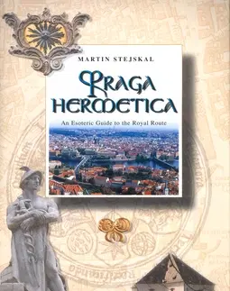 Sprievodcovia, mapy - ostatné Praga hermetica - Martin Stejskal