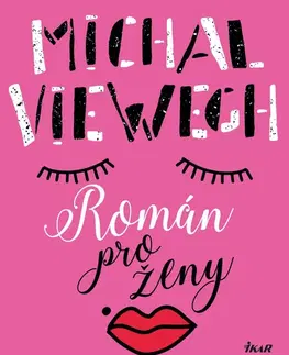 Romantická beletria Román pro ženy - Michal Viewegh