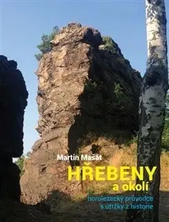 Turistika, skaly Hřebeny a okolí - Martin Mašát