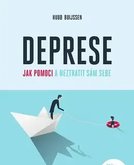 Psychológia, etika Deprese – jak pomoci a neztratit sám sebe - Huub Buijssen