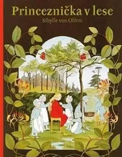 Rozprávky Princeznička v lese - Sibylle von Olfers