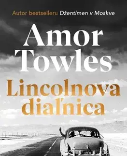 Svetová beletria Lincolnova diaľnica - Amor Towles,Jana Petrikovičová