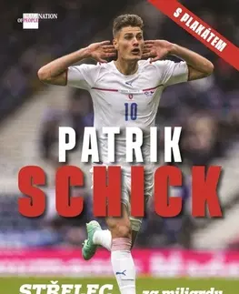 Šport Patrik Schick: Střelec za miliardu - Petr Čermák