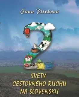 Ekonómia, manažment - ostatné Dva svety cestovného ruchu na Slovensku - Jana Piteková