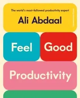 Rozvoj osobnosti Feel-Good Productivity - Ali Abdaal