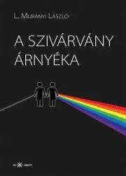 E-knihy A szivárvány árnyéka - László L. Murányi
