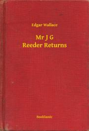 Svetová beletria Mr J G Reeder Returns - Edgar Wallace