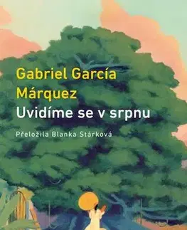 Pre deti a mládež - ostatné Uvidíme se v srpnu - Gabriel García Márquez