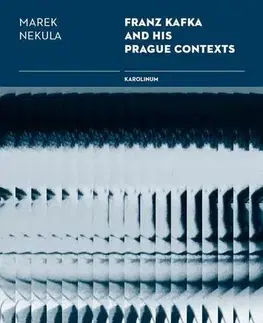 Cudzojazyčná literatúra Franz Kafka and his Prague Contexts - Marek Nekula