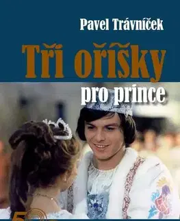 Biografie - ostatné Tři oříšky pro prince - Pavel Trávníček