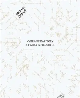 Filozofia Vybrané kapitoly z fyziky a filosofie - Michal Černý