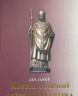 Slovenské a české dejiny Kostol a farnosť svätého Martina v Martine - Jan Januš