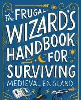 Sci-fi a fantasy The Frugal Wizard's Handbook for Surviving Medieval England - Brandon Sanderson