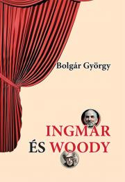 Svetová beletria Ingmar és Woody - György Bolgár