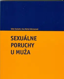 Medicína - ostatné Sexuálne poruchy u muža - Eva-Mária Fahrnerová,Gőtz Kockott