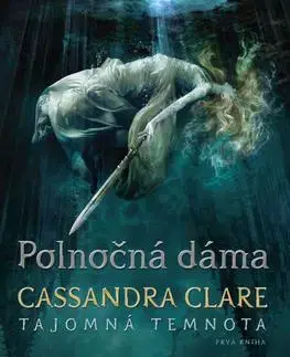 Fantasy, upíri Polnočná dáma (Tajomná temnota 1) - Cassandra Clare,Diana Ghaniová