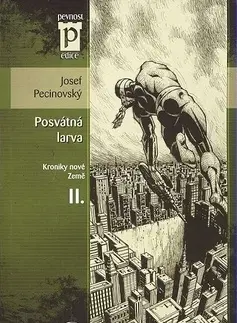 Sci-fi a fantasy Posvátná larva - Kroniky nové Země II. - Josef Pecinovský