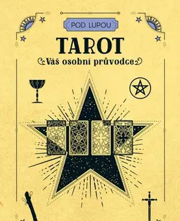 Veštenie, tarot, vykladacie karty Tarot - Váš osobní průvodce - Steven Bright