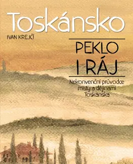 Humor a satira Toskánsko: peklo i ráj - Ivan Krejčí