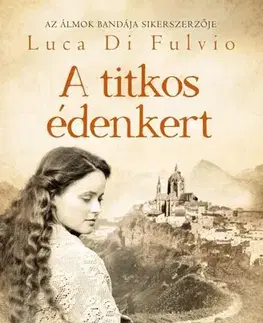 Romantická beletria A titkos édenkert - Luca Di Fulvio