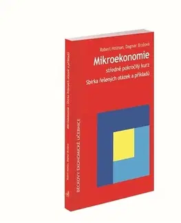 Ekonómia, Ekonomika Mikroekonomie středně pokročilý kurz (2. vydání) - Robert Holman