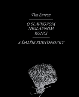 Svetová poézia O Slávkovom neslávnom konci a ďalšie burtonovky - Tim Burton,Vlado Janček