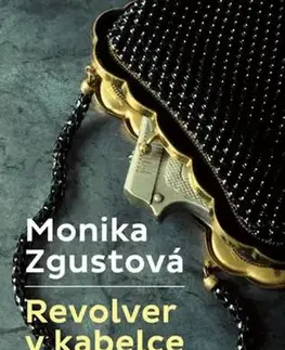 Česká beletria Revolver v kabelce - Monika Zgustová