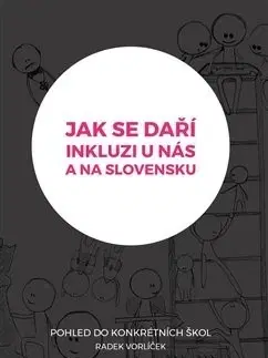 Pedagogika, vzdelávanie, vyučovanie Jak se daří inkluzi u nás a na Slovensku? - Radek Vorlíček