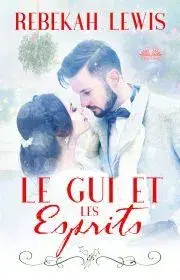 Romantická beletria Le Gui Et Les Esprits - Lewis Rebekah