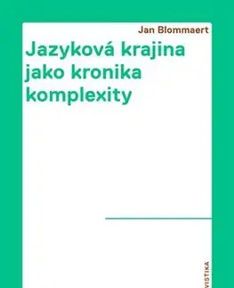Literárna veda, jazykoveda Jazyková krajina jako kronika komplexity - Jan Blommaert