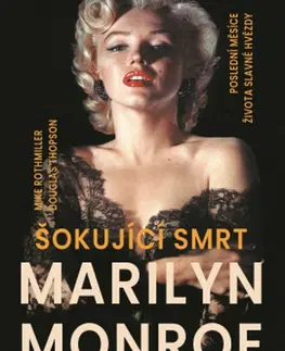 Film, hudba Šokující smrt Marilyn Monroe - Mike Rothmiller,Douglas Thompson,Lucie Oplištilová