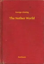 Svetová beletria The Nether World - George Gissing
