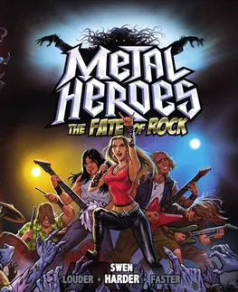 Sci-fi a fantasy Metal Heroes: The Fate of Rock - Swen Harder,Michal Smrkovský