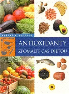 Kuchárky - ostatné Antioxidanty - zpomlate čas dietou